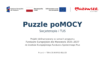 Puzzle poMOCY — socjoterapia i TUS. Logotypy Funduszy Europejskich dla Mazowsza, Polski, Unii Europejskiej i Mazowsza oraz informacja o dofinansowaniu projektu.